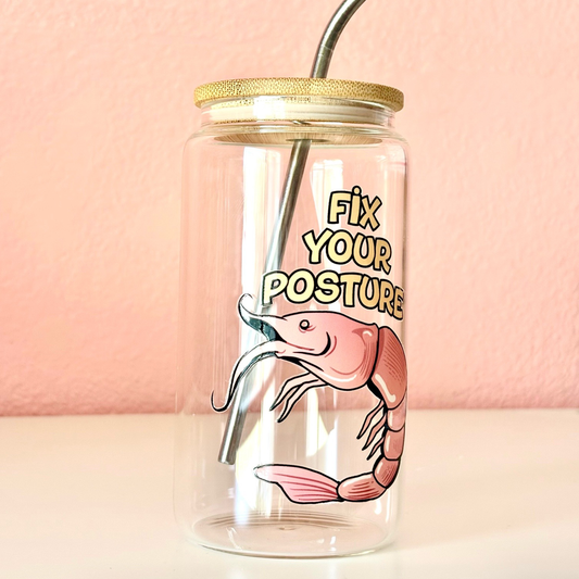 Fix Your Posture Glass Cup
